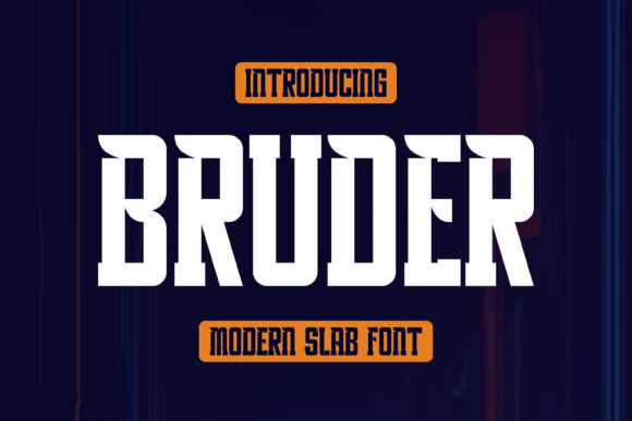 Bruder: The Perfect Slab Serif Font for Your Next Campaign