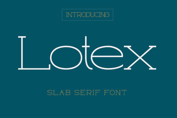 Lotex: A Versatile Slab Serif for Creative Branding