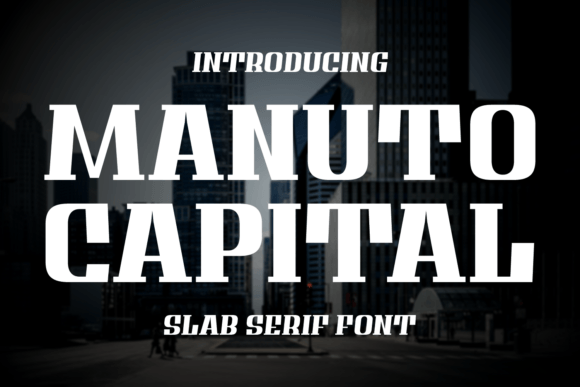 Manuto Capital: A Bold Slab Serif for Professional Branding