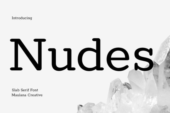 Nudes Slab Serif Font: A Creative and Versatile Typeface